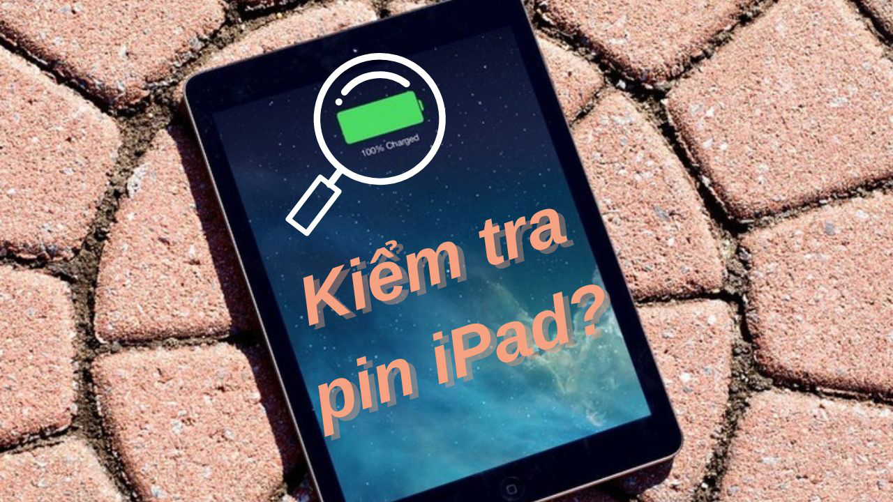 cach kiem tra pin ipad
